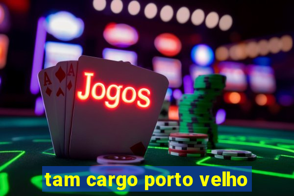 tam cargo porto velho